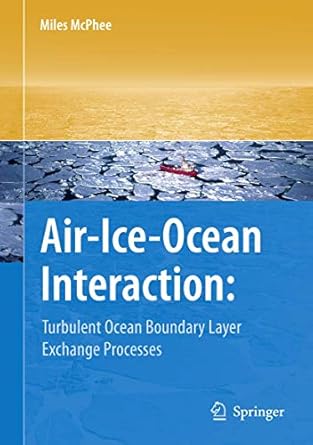 air ice ocean interaction turbulent ocean boundary layer exchange processes 1st edition miles mcphee
