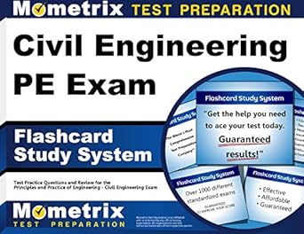 civil engineering pe exam study system civil engineering pe test practice questions and review for the