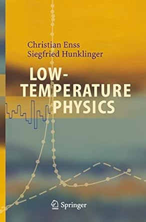 low temperature physics 1st edition christian enss ,siegfried hunklinger 3642062164, 978-3642062162