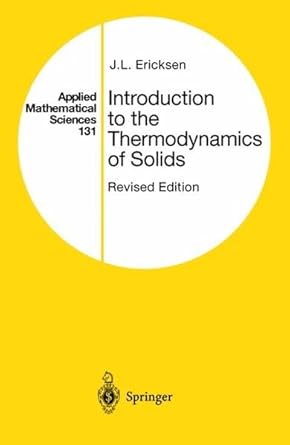 introduction to the thermodynamics of solids revised edition j l ericksen 0387983643, 978-0387983646
