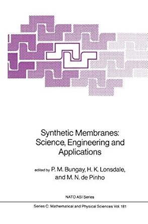 synthetic membranes science engineering and applications 1st edition janet k bungay ,p m bungay ,h k lonsdale