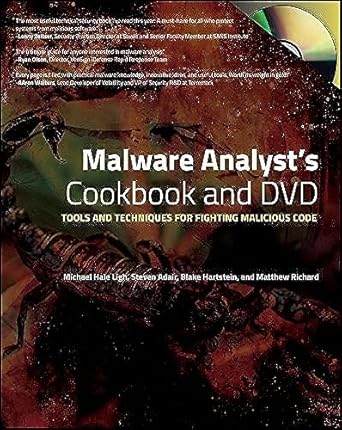 malware analysts cookbook and dvd tools and techniques for fighting malicious code 1st edition michael ligh