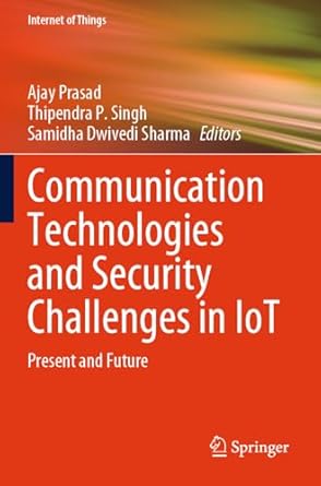 communication technologies and security challenges in iot present and future 1st edition ajay prasad