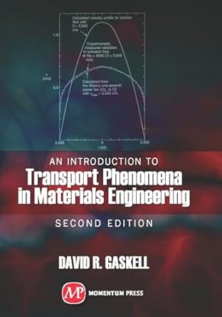 an introduction to transport phenomena in materials engineering 2nd edition david gaskell 1606503553,