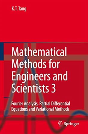 mathematical methods for engineers and scientists 3 fourier analysis partial differential equations and