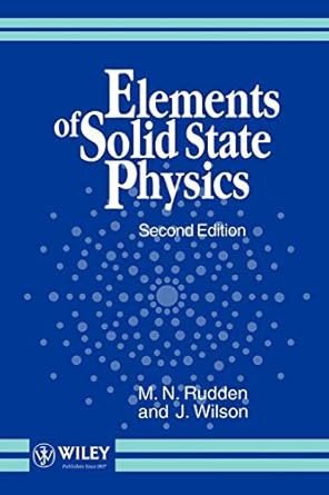 elements of solid state physics 2e 2nd edition michael n rudden ,john wilson 0471929735, 978-0471929734