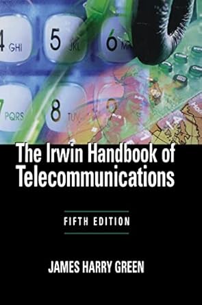 the irwin handbook of telecommunications 5e 5th edition james harry green 0071452222, 978-0071452229