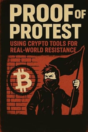 proof of protest using crypto tools for real world resistance 1st edition a b gobling b0fb498s3m,