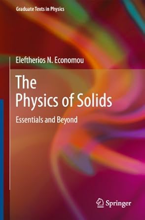 the physics of solids essentials and beyond 1st edition eleftherios n economou 3662501287, 978-3662501283