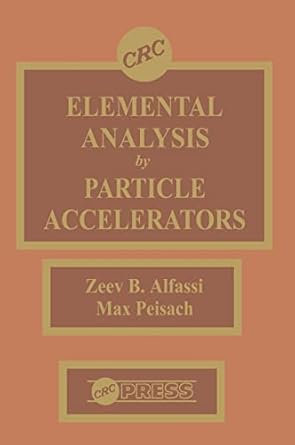 elemental analysis by particle accelerators 1st edition zeev alfassi ,max peisach 0849360315, 978-0849360312