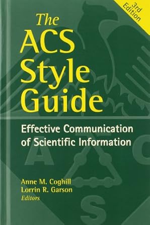 the acs style guide effective communication of scientific information 3rd edition anne m coghill ,lorrin r