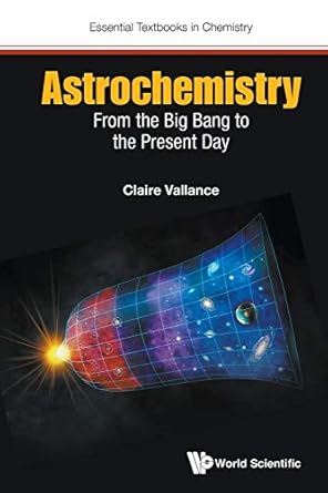 astrochemistry from the big bang to the present day 1st edition claire vallance 1786340380, 978-1786340382