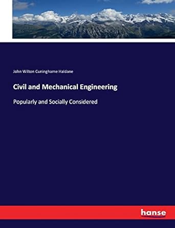 civil and mechanical engineering popularly and socially considered 1st edition john wilton cuninghame haldane