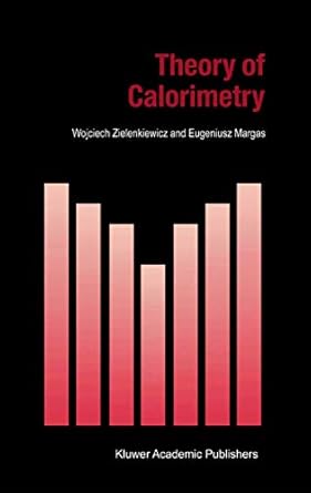 theory of calorimetry 2002nd edition w zielenkiewicz ,e margas 1402007973, 978-1402007972