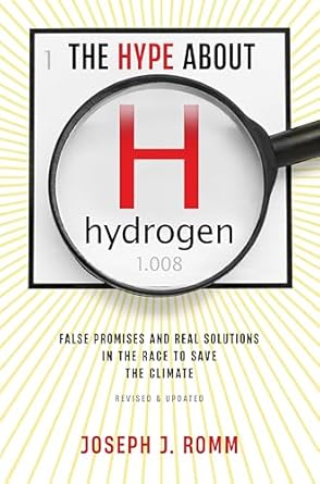 the hype about hydrogen   false promises and real solutions in the race to save the climate revised edition