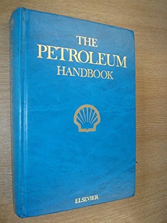the petroleum handbook 6th edition shell international ,koninklijke nederlandsche petroleum maat 0444421181,