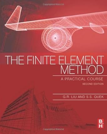 the finite element method a practical course 2nd edition g r liu ,s s quek 0080983561, 978-0080983561