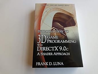 introduction to 3d game programming with direct x 9 0c a shader approach 1st edition frank d luna 1598220160,