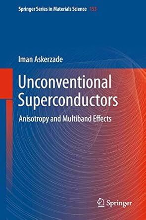 unconventional superconductors anisotropy and multiband effects 2012th edition iman askerzade 3642428770,