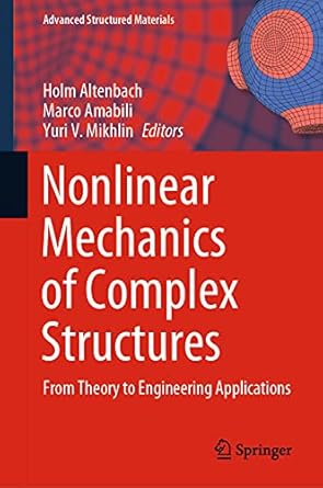 nonlinear mechanics of complex structures from theory to engineering applications 1st edition holm altenbach