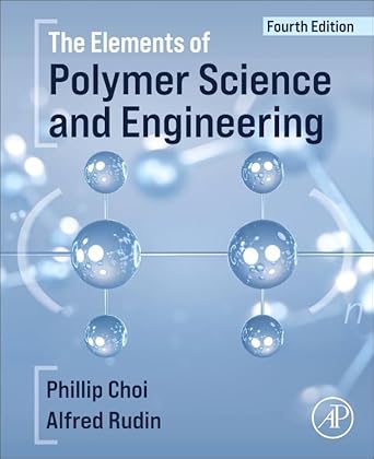 the elements of polymer science and engineering 4th edition alfred rudin ,phillip choi ph d p eng 0323906494,