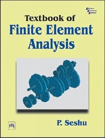 textbook of finite element analysis 1st edition p seshu 8120323157, 978-8120323155