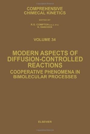 modern aspects of diffusion controlled reactions cooperative phenomena in bimolecular processes 1st edition e