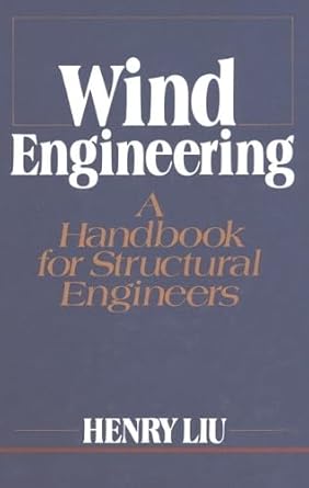 wind engineering a handbook for structural engineering facsimile edition henry liu 0139602798, 978-0139602795