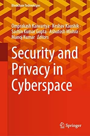 security and privacy in cyberspace 1st edition omprakash kaiwartya ,keshav kaushik ,sachin kumar gupta