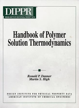 handbook of polymer solution thermodynamics 1st edition r p danner ,martin s high 0816905797, 978-0816905799