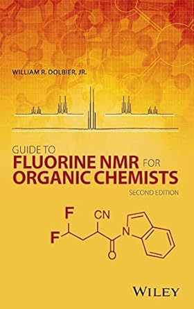 guide to fluorine nmr for organic chemists 2nd edition william r dolbier jr 111883108x, 978-1118831083