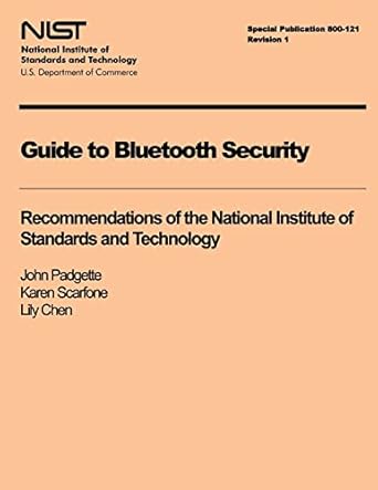 guide to bluetooth security 1st edition u s department of commerce nist 1497389674, 978-1497389670