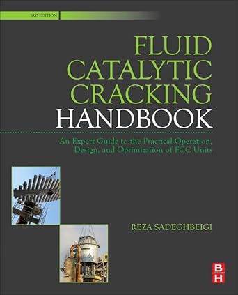 fluid catalytic cracking handbook an expert guide to the practical operation design and optimization of fcc