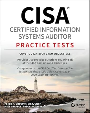 cisa certified information systems auditor practice tests 1st edition peter h gregory ,mike chapple