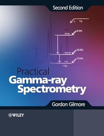 practical gamma ray spectrometry 2nd edition gordon gilmore 0470861967, 978-0470861967