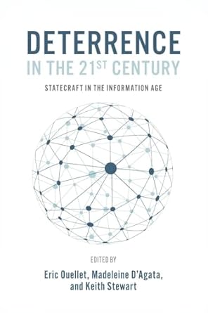 deterrence in the 21st century statecraft in the information age 1st edition eric ouellet ,madeleine d'agata