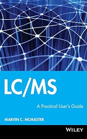 lc/ms a practical users guide 1st edition marvin c mcmaster 0471655317, 978-0471655312