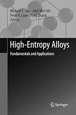 high entropy alloys fundamentals and applications 1st edition michael c gao ,jien wei yeh ,peter k liaw ,yong