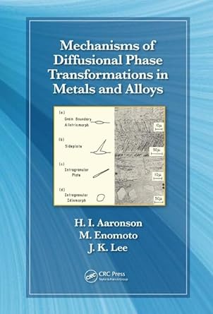 mechanisms of diffusional phase transformations in metals and alloys 1st edition hubert i aaronson ,masato