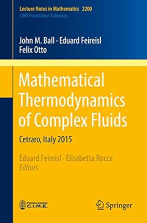 mathematical thermodynamics of complex fluids cetraro italy 2015 1st edition john m m ball ,eduard feireisl