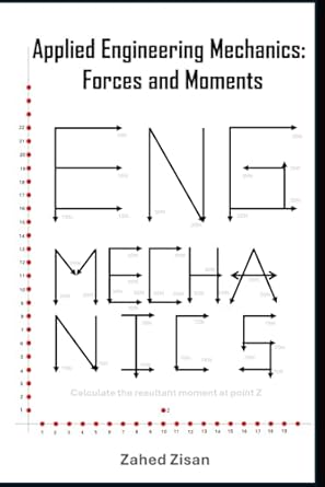 applied engineering mechanics forces and moments mastering forces and moments for engineering success 1st