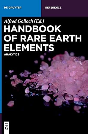 handbook of rare earth elements analytics 1st edition alfred bin golloch hu 3110365235, 978-3110365238