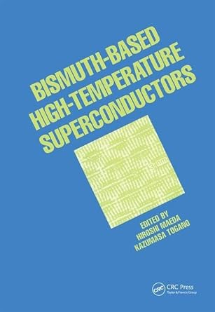 bismuth based high temperature superconductors 1st edition hiroshi maeda 082479690x, 978-0824796907