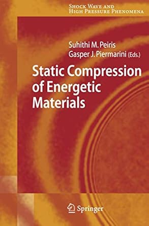 static compression of energetic materials 1st edition suhithi m peiris ,gasper j piermarini 3642087841,