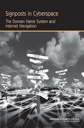 signposts in cyberspace the domain name system and internet navigation 1st edition national research council