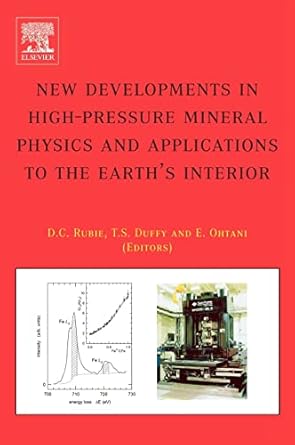 new developments in high pressure mineral physics and applications to the earths interior 1st edition simon