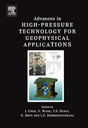 advances in high pressure techniques for geophysical applications 1st edition j chen ,y wang ,simon duffy ma