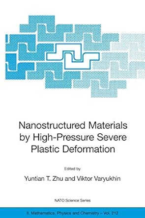 nanostructured materials by high pressure severe plastic deformation 2006th edition yuntian t zhu ,viktor