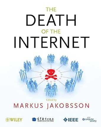 the death of the internet 1st edition markus jakobsson 1118062418, 978-1118062418