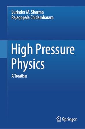high pressure physics a treatise 2024th edition surinder m sharma ,rajagopala chidambaram 981970782x,